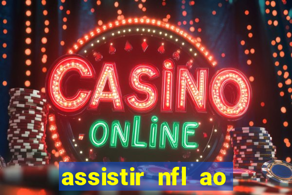 assistir nfl ao vivo gratis